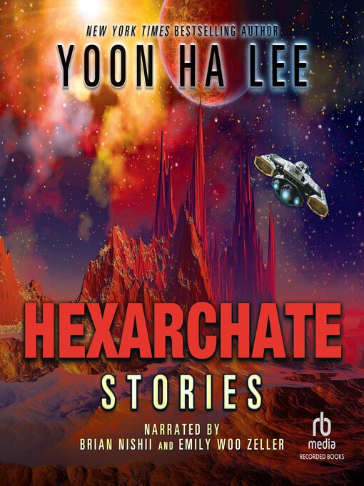 Title details for Hexarchate Stories by Yoon Ha Lee - Available